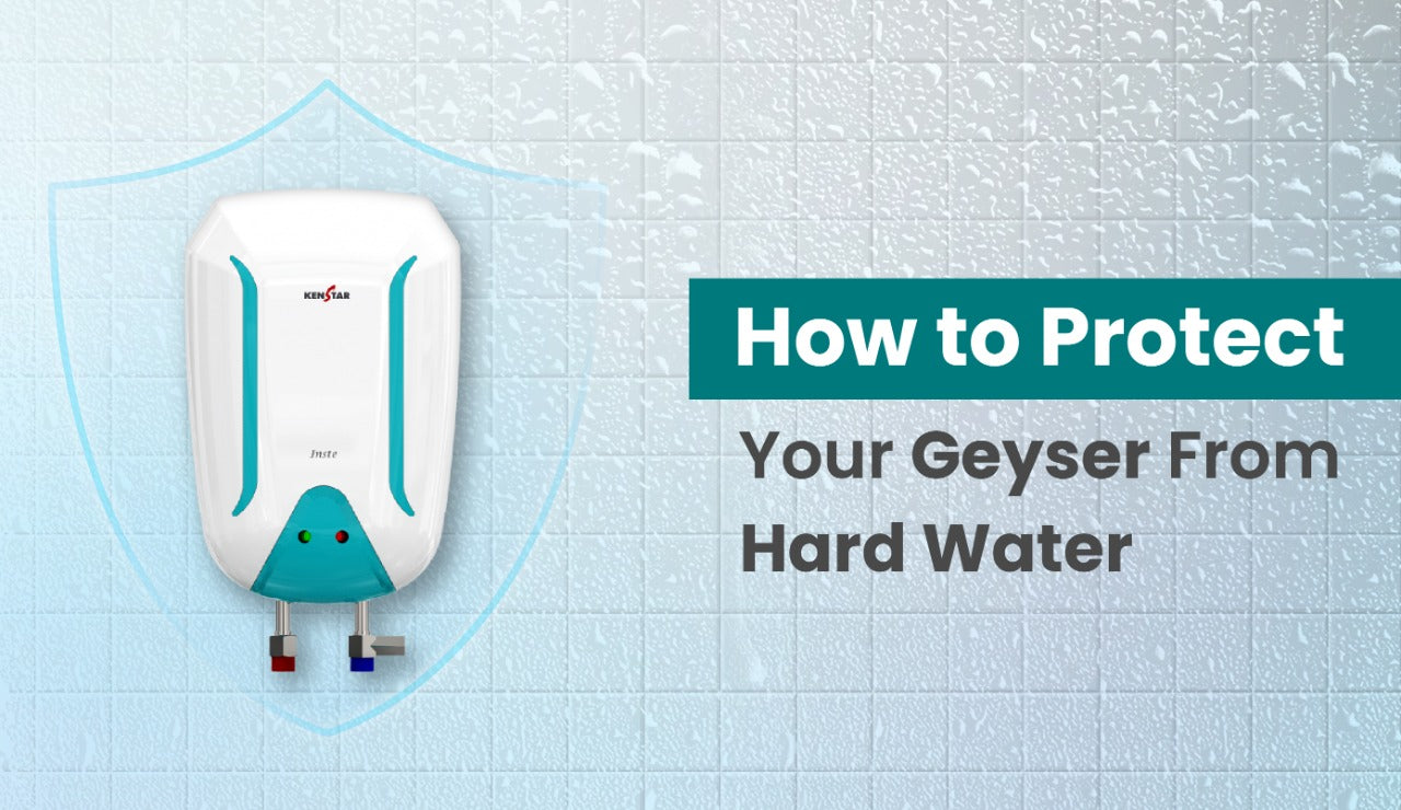 HOW TO PROTECT YOUR GEYSER FROM HARD WATER
