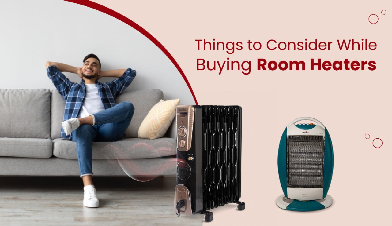THINGS TO CONSIDER WHILE BUYING ROOM HEATERS