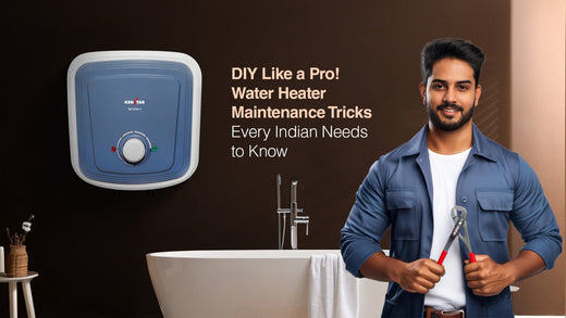 DIY Like a Pro! Water Heater Maintenance Tricks Every Indian Needs to Know