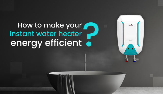 HOW TO MAKE YOUR WATER HEATER ENERGY EFFICIENT