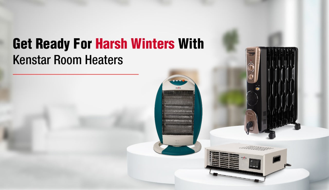 GET READY FOR HARSH WINTERS WITH KENSTAR ROOM HEATERS